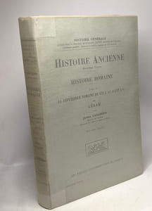 César -- La république romaine de 133 à 44 avant J.-C. TOME II - Histoire Romaine / Histoire Ancienne 3e partie / Histoire Général