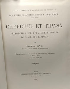 Cherchel et Tipasa - recherches sur deux villes fortes de l'Afrique Romaine - Bibliothèque archéologique et historique TOME XLIII + Valeur de Cherchel par Marcel Durry (extrait pp.111-123) annales de)