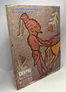 Chypre à l'aube de son histoire - Archéologie Vivante Chypre Vol. II N°3 Mars - Mai 1969 / Collection du musée de Chypre du néolithique à l'âge de ...