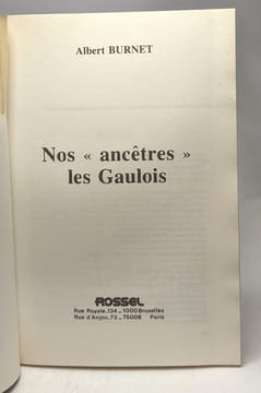 Nos "ancêtres" les Gaulois - l'épopée des Celtes premier échec de l'Europe. Burnet Albert