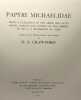 Papyri michaelidae - being a catalogue of the greek and latin papyri tablets and ostraca in the library of Mr. G. A. Michaïlidis of Cairo. D.S. ...