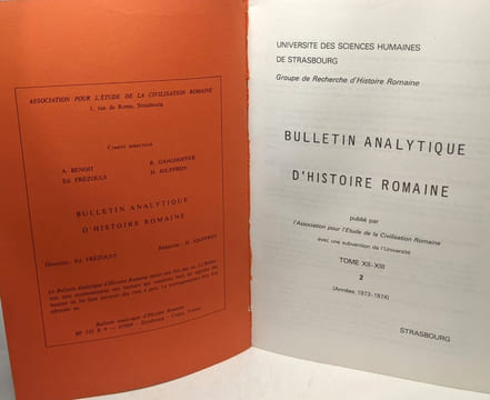 Bulletin analytique d'Histoire Romaine - TOME XII-XIII / 2 - années 1973-1974 / Université des sciences humaines de Strasbourg. Association Pour ...