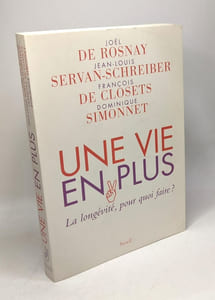 Une vie en plus. La longévité pour quoi faire