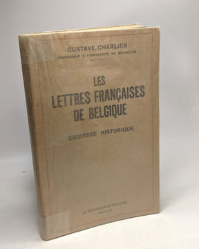 Les lettres françaises de Belgique - esquisse historique. Charlier Gustave