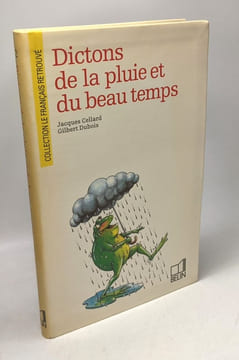 Dictons de la pluie et du beau temps. Cellard Jacques Dubois Gilbert