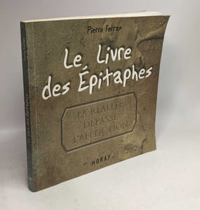 Le Livre des Epitaphes : La réalité dépasse l'affliction