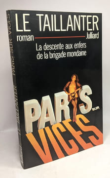 Paris-sur-crime + Paris-sur-Fric + Paris-sur-Vices --- 3 livres. Le Taillanter