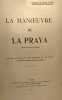 La manoeuvre de La Praya (16 Avril 1781) - étude politique stratégique et tactique (d'après de nombreux documents inédits). Lieutenant De Vaisseau ...