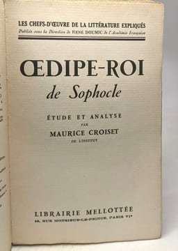 Oedipe-Roi de Sophocle - étude et analyse par Maurice Croiset / Les Chefs-d'oeuvre de la littérature expliqués. Sophocle Croiset Maurice Croiset