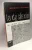 La Dyslexie : Maladie du siècle. Mucchielli Roger Bourcier Arlette