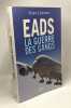EADS: La guerre des gangs. Gadault Thierry