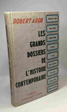Les grands dossiers de l'histoire contemporaine : Général de Lattre Pierre Pucheu Georges Mandel Oradour Jersey Robert Brasillach Pierre Laval ...