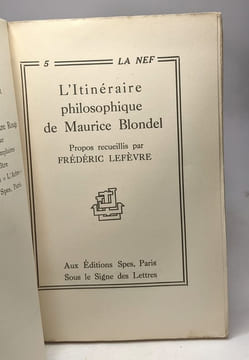 L'Itineraire philosophique de Maurice Blondel - Propos recueillis par Frederic Lefevre / LA NEF n°5. Blondel Maurice Lefèvre Frédéric