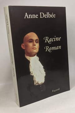 Racine: Roman. Delbée Anne