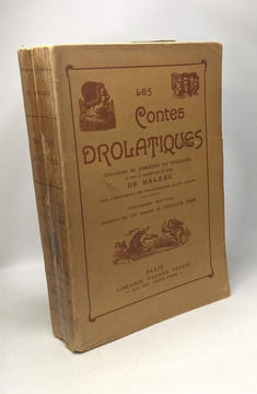 Les contes drolatiques colligez ez abbayes de Touraine et mis en lumière par le sieur de Balzac pour l'abattement des pantagruelistes et non aultres - ...