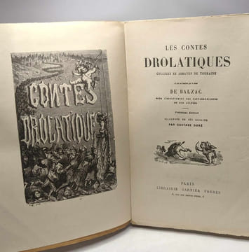 Les contes drolatiques colligez ez abbayes de Touraine et mis en lumière par le sieur de Balzac pour l'abattement des pantagruelistes et non aultres - ...