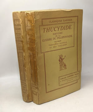 Thucydide - Histoire de la guerre du Péloponnèse - TOME PREMIER ET DEUXIEME / Classiques Garnier. Thucydide Jean Voilquin