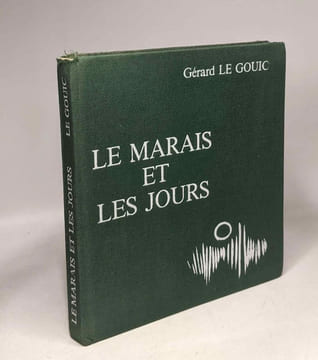 Le marais et les jours - illustrations d'André Civelli. Le Gouic Gérard