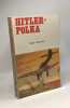 La balle et la flèche + Hitler-Polka --- 2 Livres de la collection "Feu". Roger Simonnet