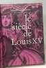Le siècle de Louis XV. Gaxotte Pierre