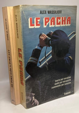 Le pacha marin par vocation spahi par nécessité commando par passion + De Port Saïd à port Say (Amiral Estival) --- 2 livres. Wassilieff Alexandre