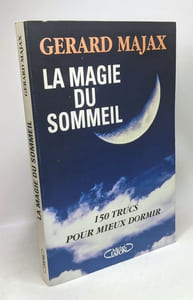 La magie du sommeil : 150 trucs pour mieux dormir