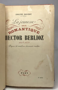 La jeunesse d'un romantique : Hector Berlioz 1803-1831 d'après de nombreux documents inédits