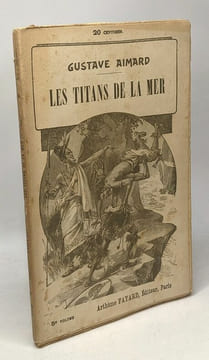 Les titans de la mer - VOLUME 4 et 5. Aimard Gustave