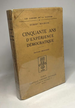 Cinquante ans d'expérience démocratique - édition originale / Les cahiers de la victoire III. Bourin Hubert