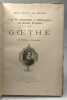 Goethe - La vie anecdotique et pittoresque des Grands Ecrivains - 43 portraits et documents. Séché Alphonse Bertaut Jules