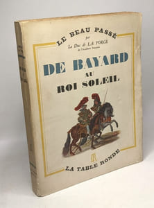 De Bayard au Roi Soleil / Le beau passé