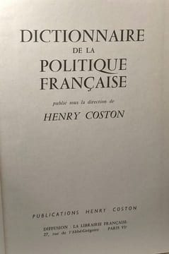 Dictionnaire de la politique française publié sous la direction de Henry Coston (TOMES 1 2 et 3) + Dictionnaire des dynasties bourgeoises et du monde ...