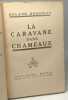 La caravane sans chameaux. Dorgeles Roland