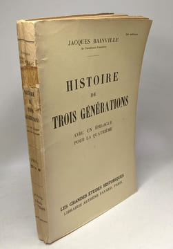 Histoire de trois générations avec un épilogue pour la Quatrième / Les grandes études historiques. Bainville Jacques