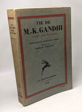 Vie de M.-K. Gandhi écrite par lui-même - traduction de Georgette Camille préface de Romain Rolland. Gandhi