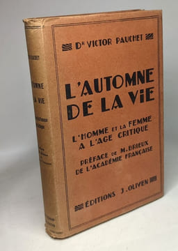 L'automne de la vie / l'homme et la femme à l'âge critique - préface de M. Brieux. Victor Pauchet