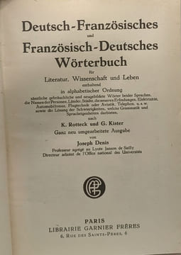 Deutsch-Französisches und Französisch-Deutsches Wörterbuch für Literatur Wissenschaft und Leben. K. Rotteck G. Kister Joseph Denis