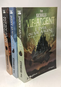 Vif-Argent tome 1 2 et 3 : L'éveil du vif-argent + Le Zénith du vif-argent + Le Crépuscule du vif-argent (édité entre 2004 et 2007). Nicholls Stan