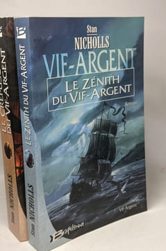 Vif-Argent tome 1 2 et 3 : L'éveil du vif-argent + Le Zénith du vif-argent + Le Crépuscule du vif-argent (édité entre 2004 et 2007). Nicholls Stan