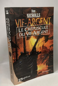 Vif-Argent tome 1 2 et 3 : L'éveil du vif-argent + Le Zénith du vif-argent + Le Crépuscule du vif-argent (édité entre 2004 et 2007)