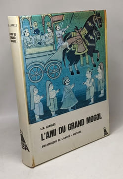 L'ami du grand mogol - Bibliothèque de l'amitié. L.N. Lavolle