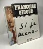 Si je mens... (1972) + Ce que je crois (1978) - 2 livres. François Giroud
