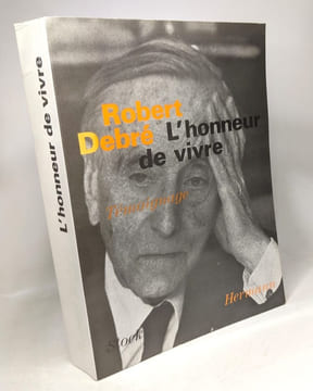 L'honneur de vivre - Témoignages. Robert Debré