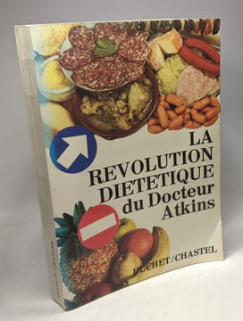 La révolution diététique du Dr Atkins - recettes et menus par Fran Gare et Helen Monica. Robert C. Atkins