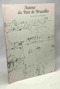 Autour du Parc de Bruxelles - six façades plus une. Herman Liebaers