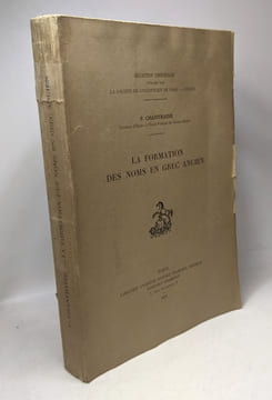 La formation des noms grecs ancien / Collection Linguistique - société de linguistique de Paris XXXVIII. Chantraine P