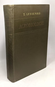 Agrobiologie - génétique sélection et production des semences. T. Lyssenko