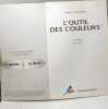 L'outil des couleurs. Robert Chalavoux