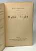 Mark Twain --- L'homme et son oeuvre. Lemonnier Léon