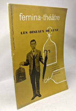 Fémina-théâtre --- les oiseaux de lune - septembre 1956. Collectif